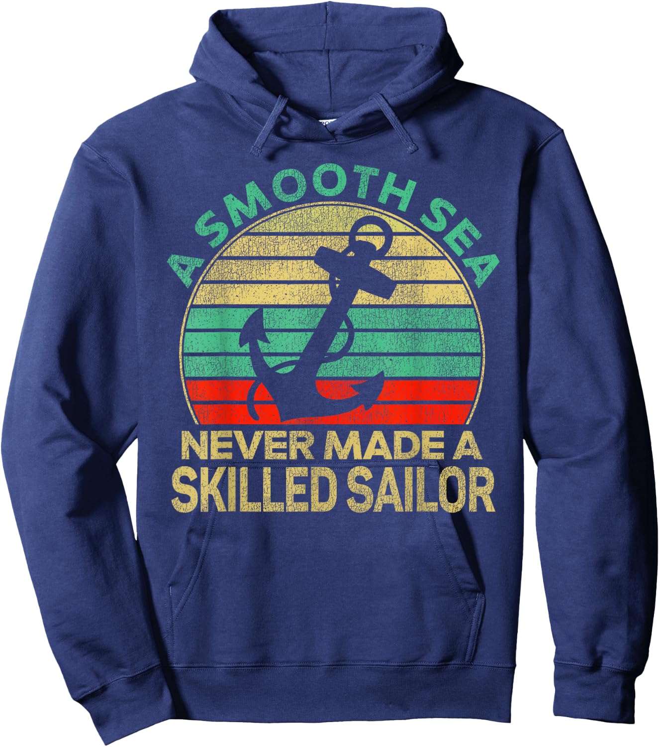 Sailing Smooth Sea Never Made Skilled Sailor Sailboat Retro Hoodie - Hoodie | Navy