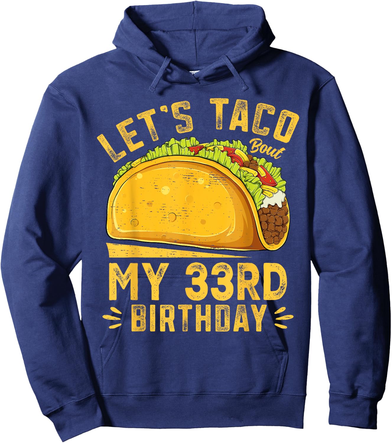 Funny 33 Year Old Let's Taco Bout My 33rd Birthday Hoodie - Hoodie | Navy