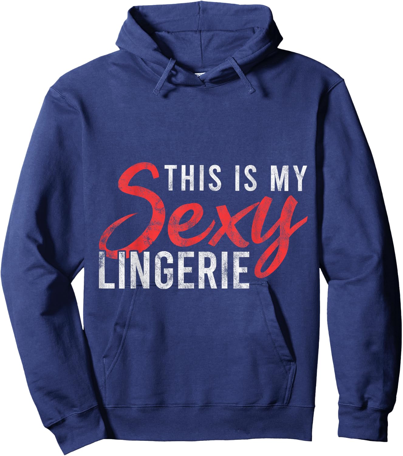 This Is My Sexy Lingerie Humorous Statement Nightshirt Gift Hoodie - Hoodie | Navy