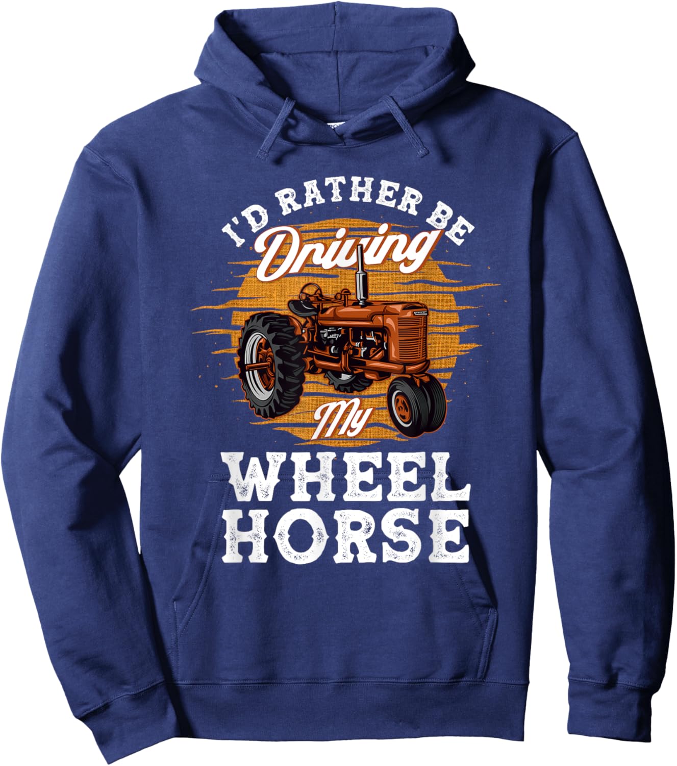 I'd Rather Be Driving My Wheel Horse Farming Gift Hoodie - Hoodie | Navy