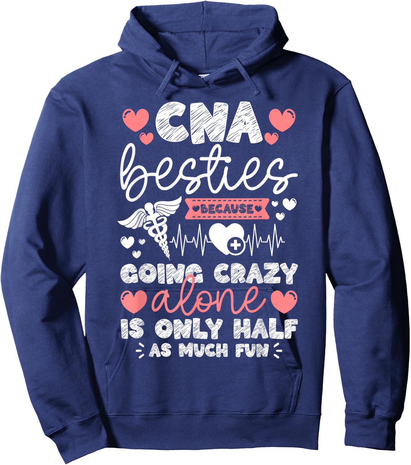 CNA Life Certified Nursing Assistant CNA Besties Hoodie - Hoodie | Navy