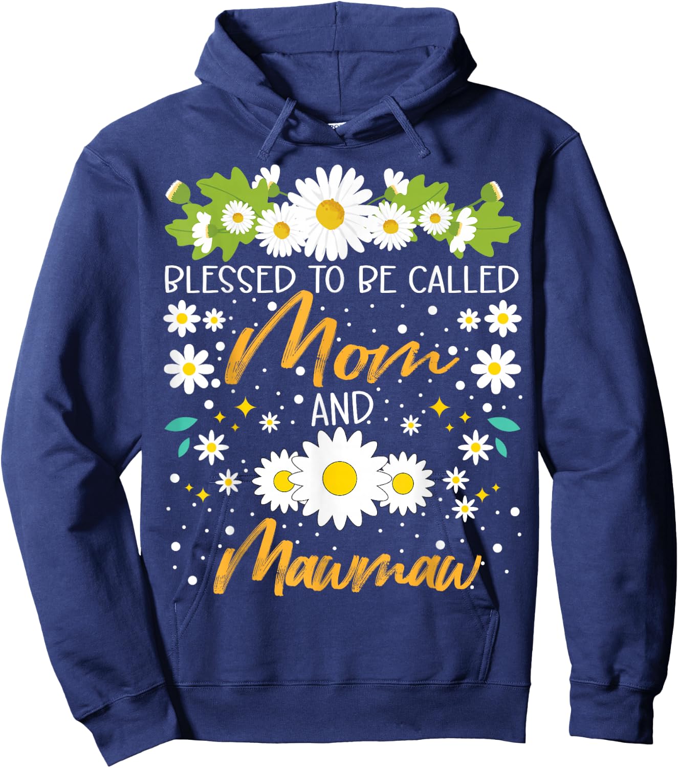 Blessed To Be Called Mom And Mawmaw Cute Daisy Flower Hoodie - Hoodie | Navy