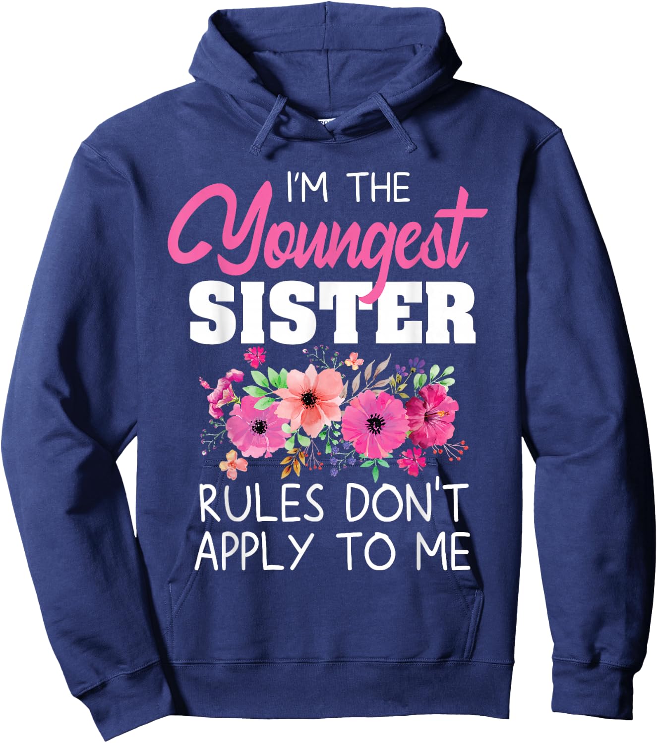 Youngest Sister Shirt Rules Don't Apply To Me Matching , Black Hoodie - Hoodie | Navy
