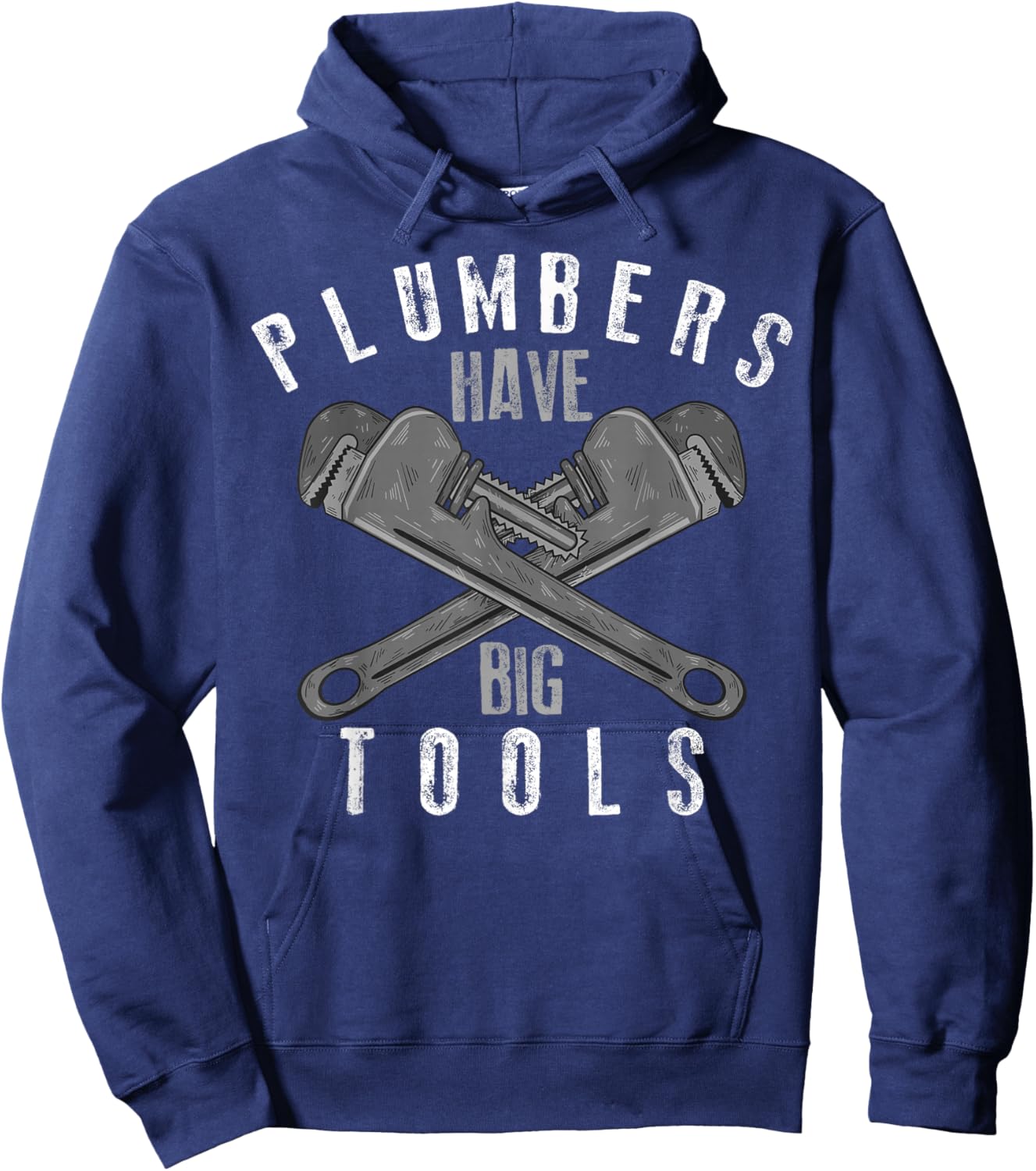 Cool Plumbers Have Big Tools Funny Large Wrench Worker Gift Hoodie - Hoodie | Navy