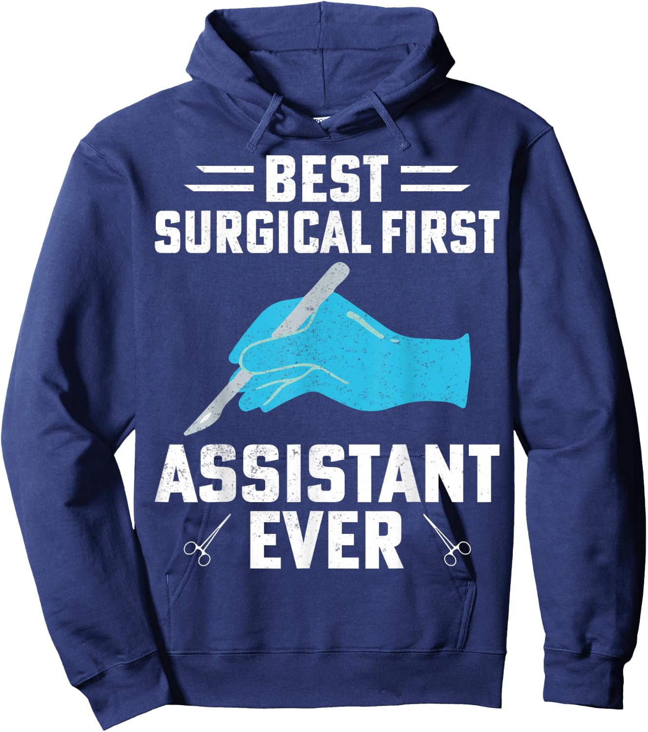 Best Surgical First Assistant Ever Funny Surgical Tech Gifts Hoodie - Hoodie | Navy