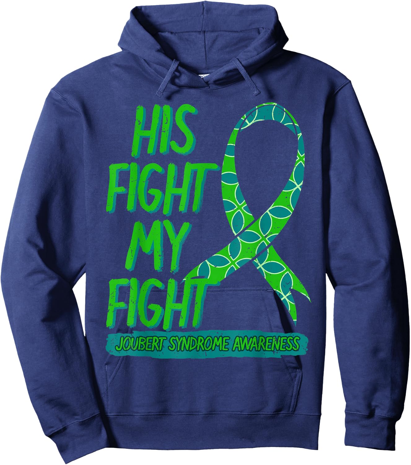 His Fight Is My Fight Joubert Syndrome Awareness Ribbon JS Hoodie - Hoodie | Navy