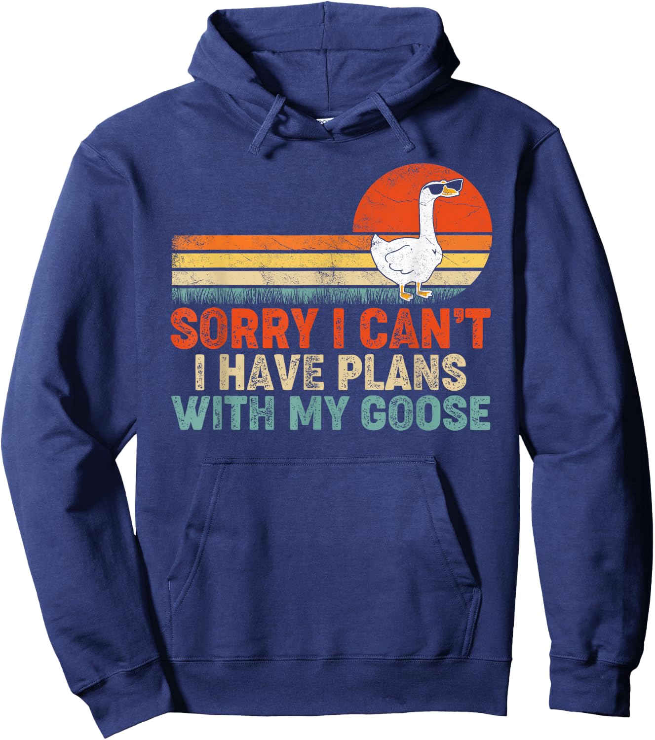 Funny Goose Sorry I Can't I Have Plans With My Goose Hoodie - Hoodie | Navy