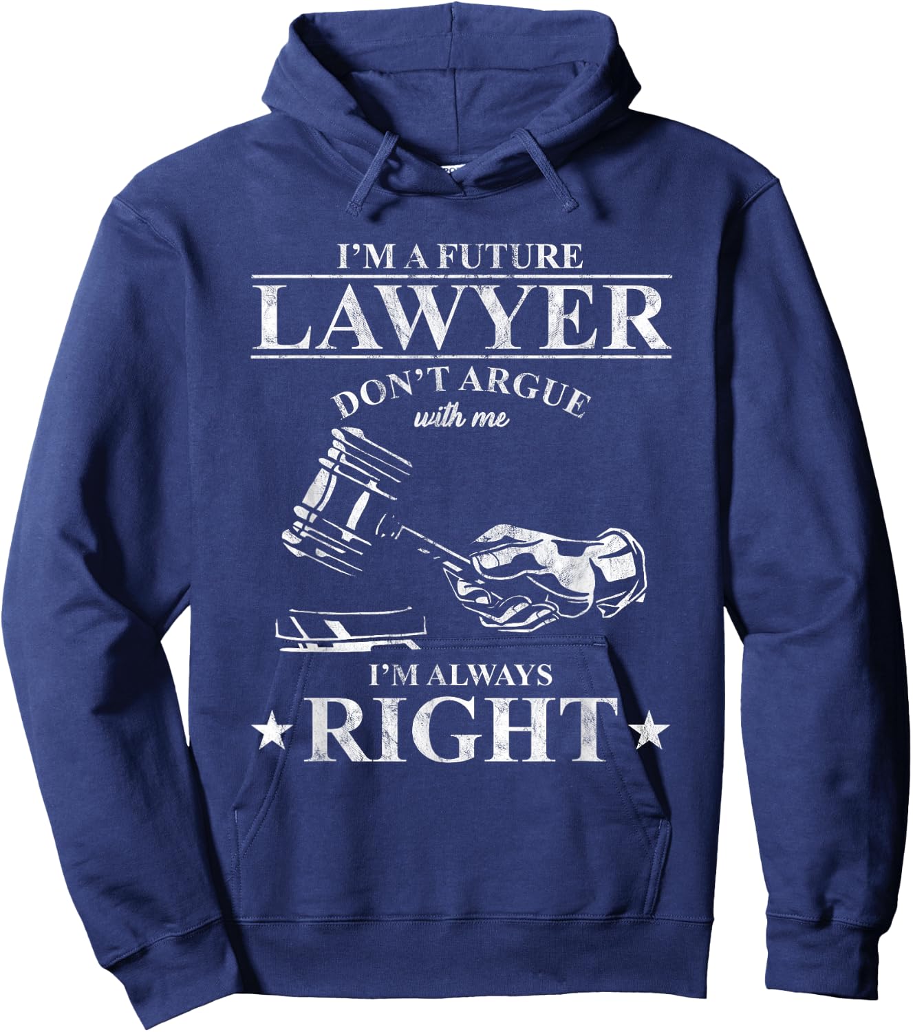 Law School Student I'm A Future Lawyer Don't Argue With Me Hoodie - Hoodie | Navy