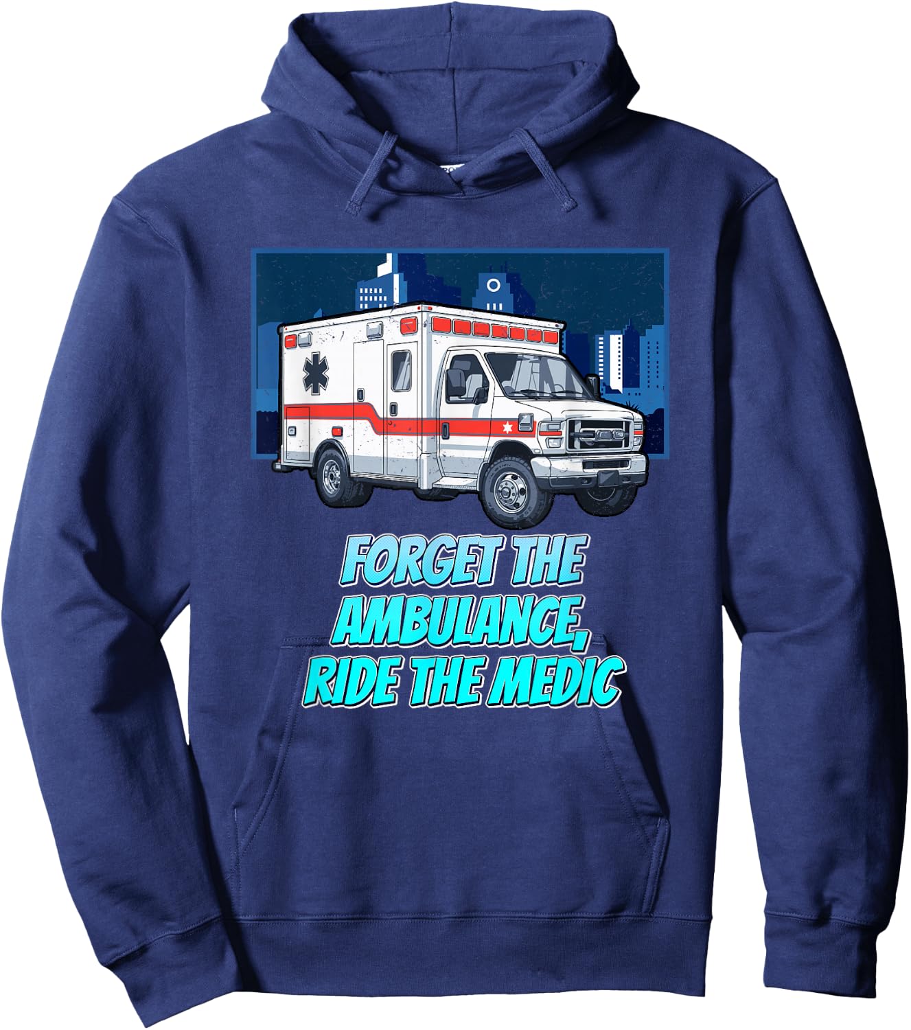 Forget The Ambulance Ride The Medic First Responders Hoodie - Hoodie | Navy