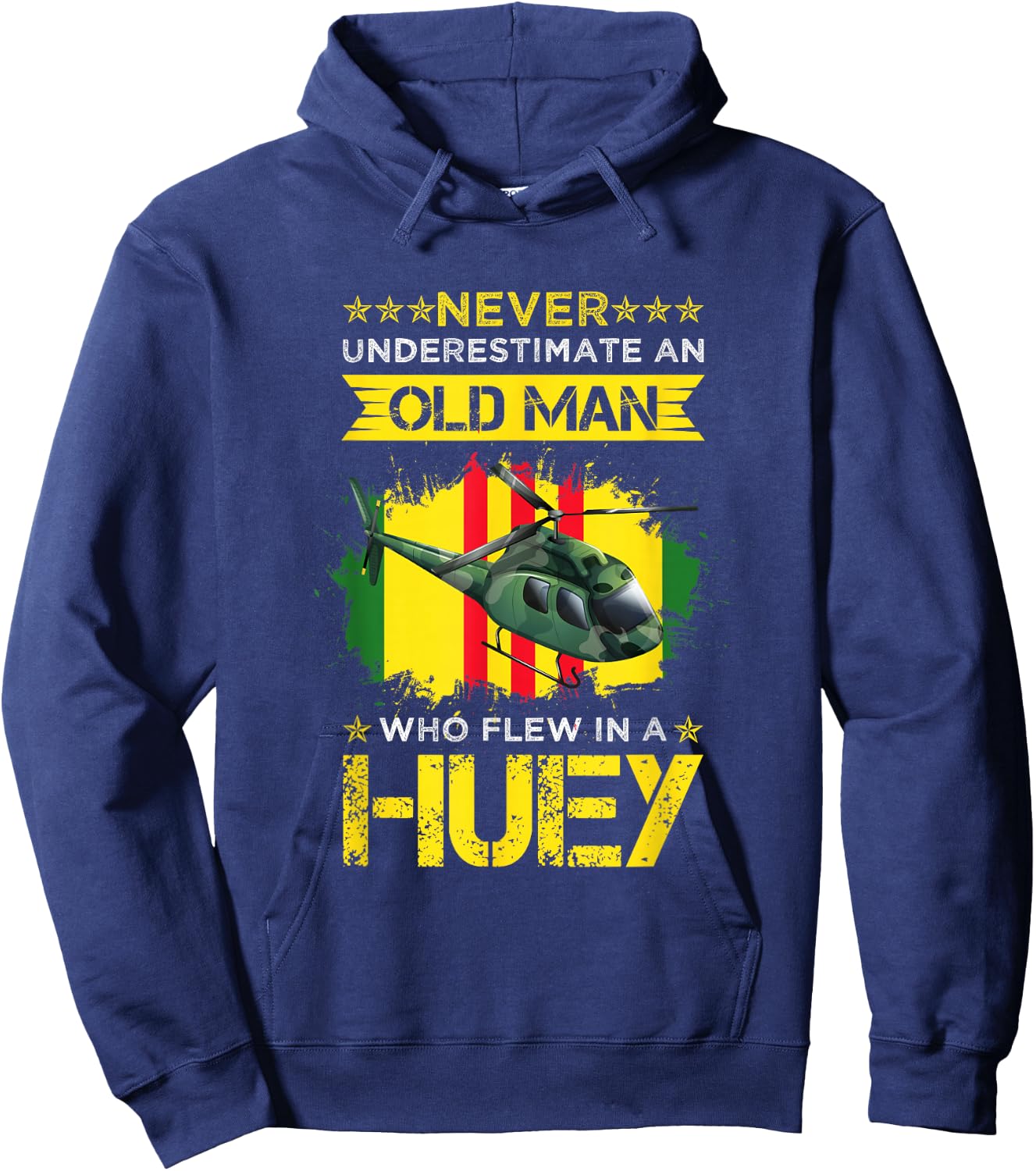 Never Underestimate an Old Man Who Flew in A Huey Hoodie - Hoodie | Navy