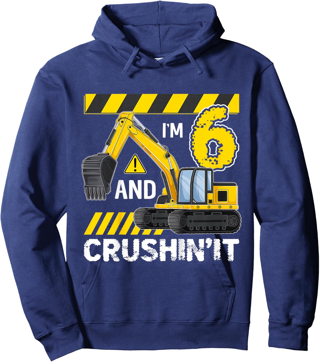 Kids I'm 6 And Crushing It Excavator 6 Year Old 6th Birthday Hoodie - Hoodie | Navy
