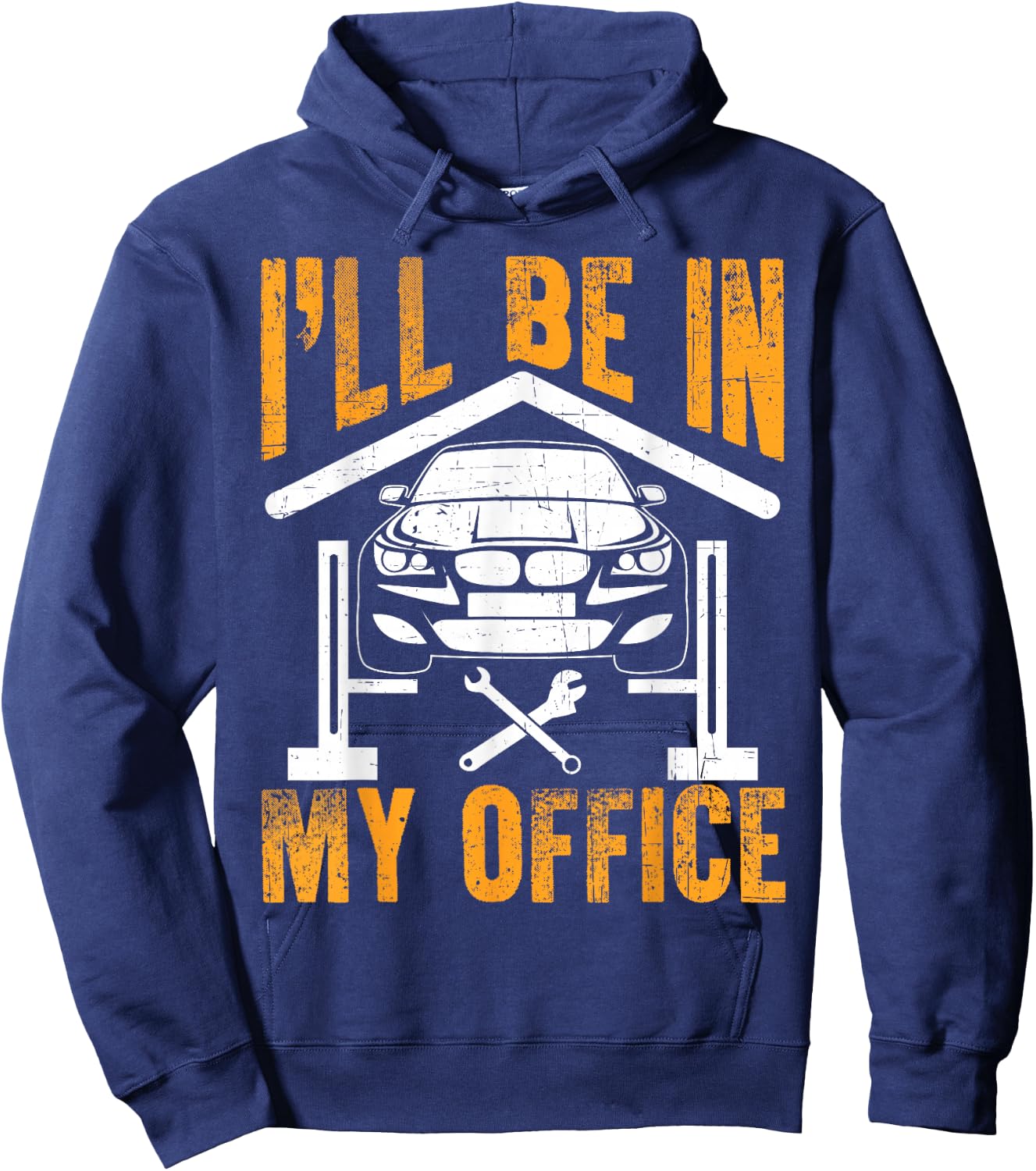 I'll Be In My Office Funny Auto Mechanic Garage Car Mechanic Hoodie - Hoodie | Navy