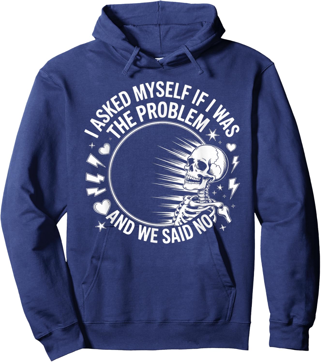 Skeleton I Asked Myself If I was The Problem and We Said No Hoodie - Hoodie | Navy