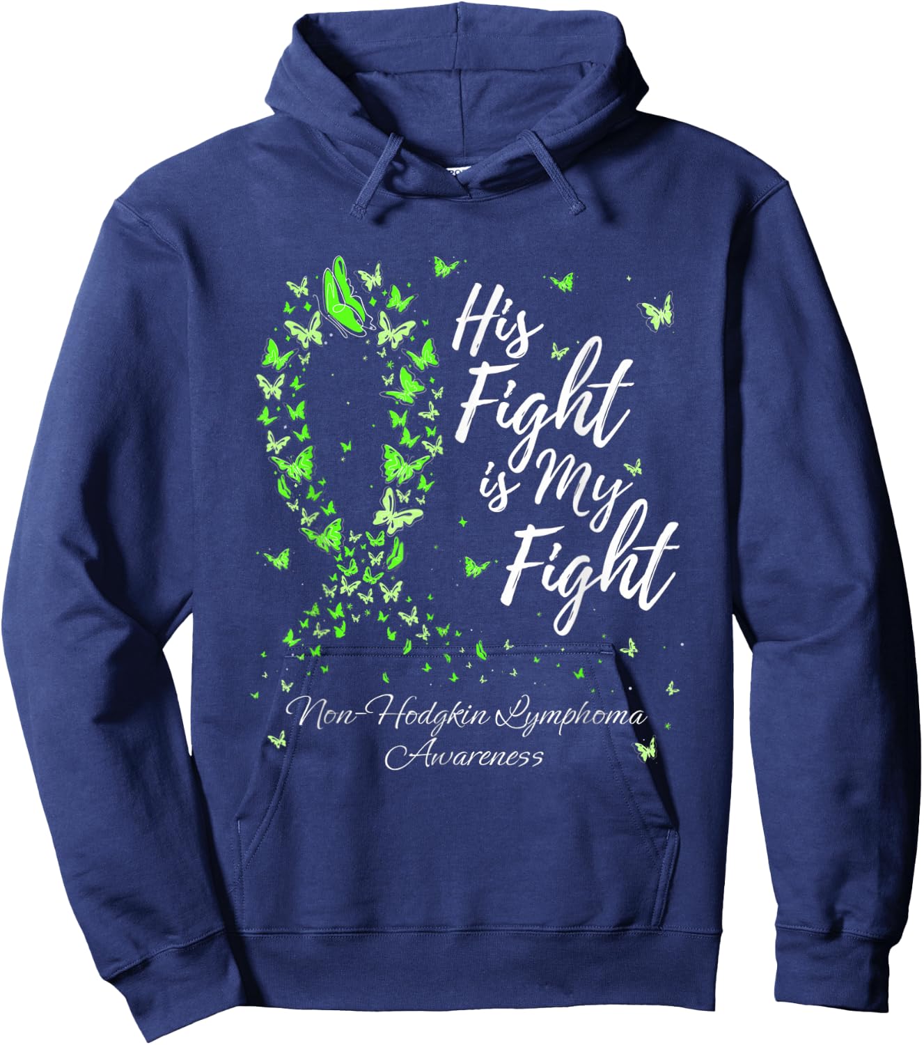Family His Fight Is My Fight Non-hodgkin Lymphoma Awareness Hoodie - Hoodie | Navy