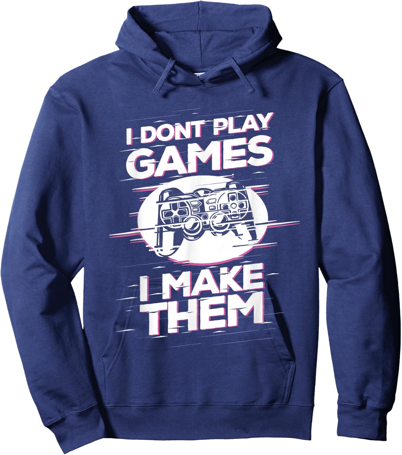 I Don't Play Games - I Make Them - Future Game Developer Hoodie - Hoodie | Navy