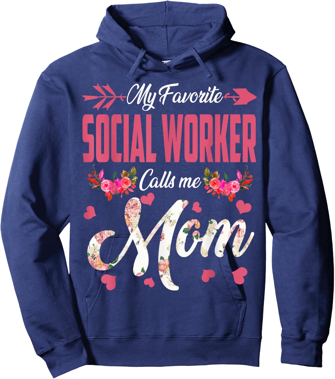 My Favorite Social Worker Calls Me Mom Happy Mother's Day Hoodie - Hoodie | Navy
