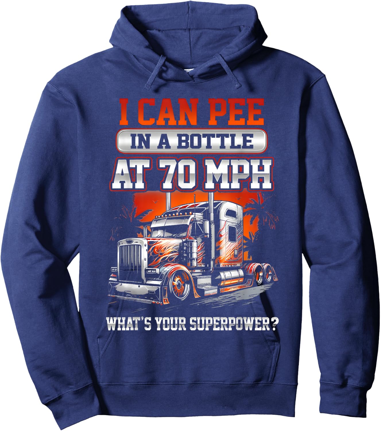 I Can Pee in a Bottle at 70 Mph What's Your Superpower Hoodie - Hoodie | Navy