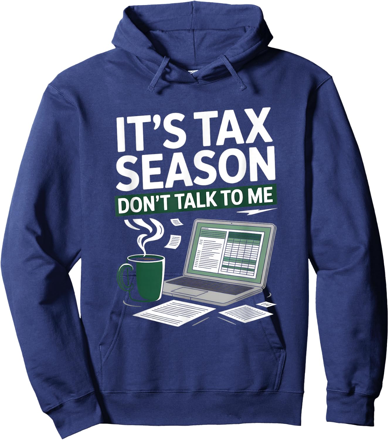 It’s Tax Season Don’t Talk to Me Funny Accountant Hoodie - Hoodie | Navy