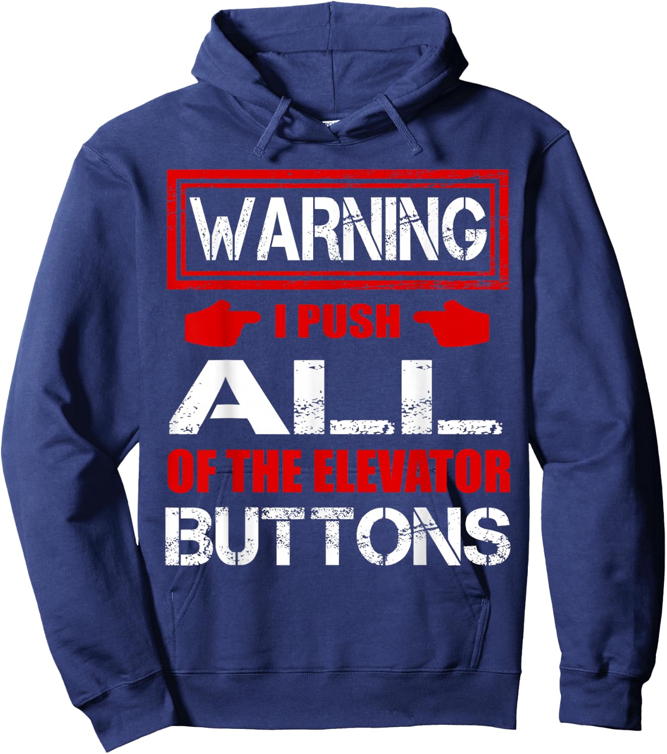 Warning I Push ALL Of The Elevator Buttons Shirt Funny Hoodie - Hoodie | Navy