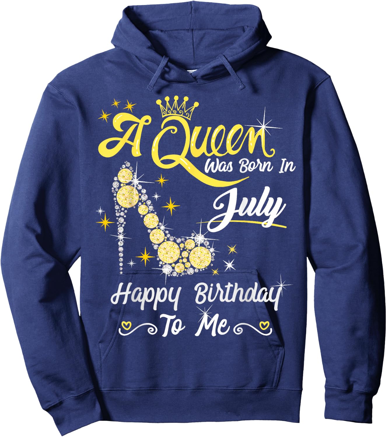 A Queen was Born in July Happy Birthday To Me High Heel Hoodie - Hoodie | Navy