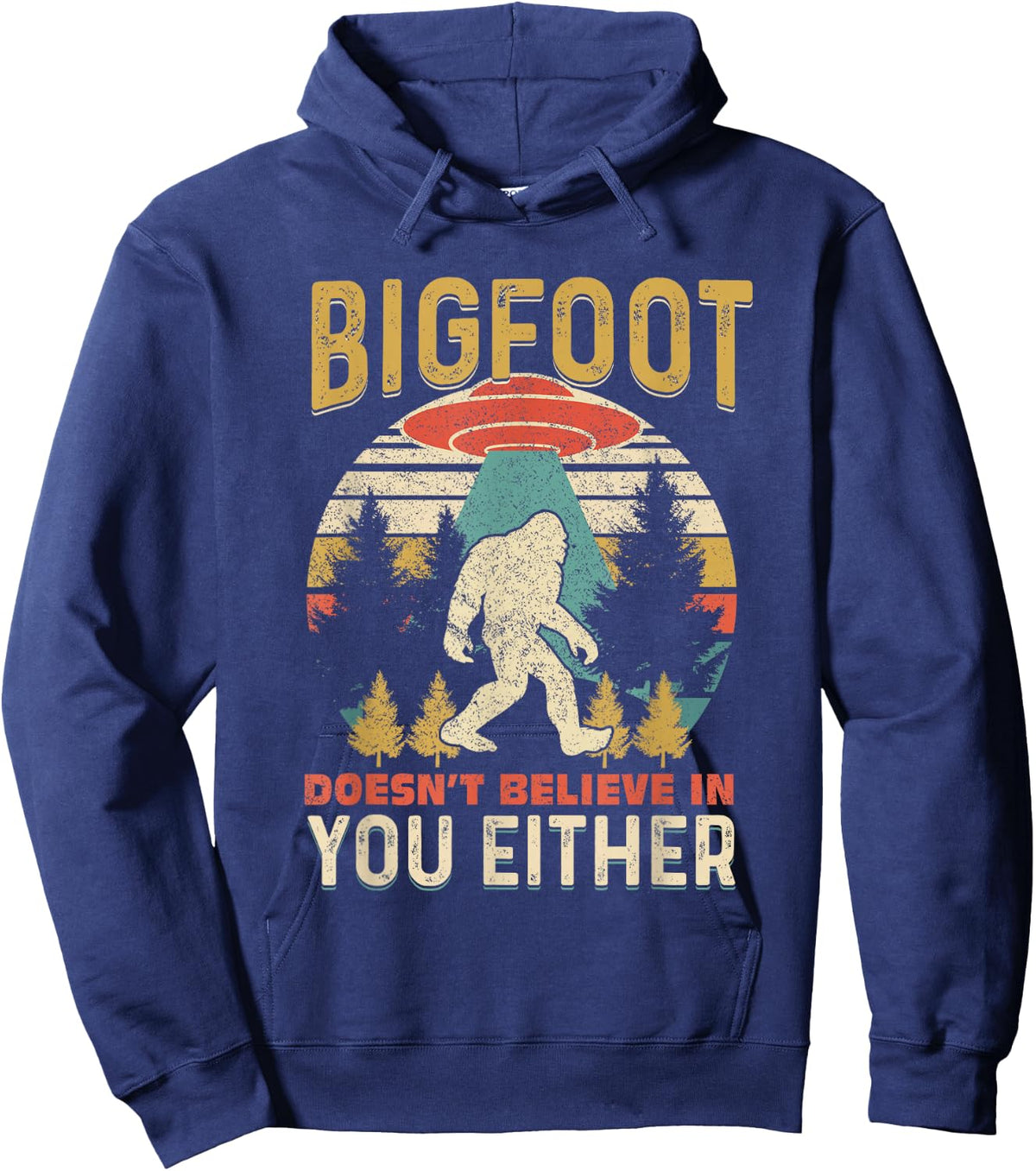 Bigfoot Doesnt Believe In You Either Funny Sasquatch Vintage Hoodie - Hoodie | Navy