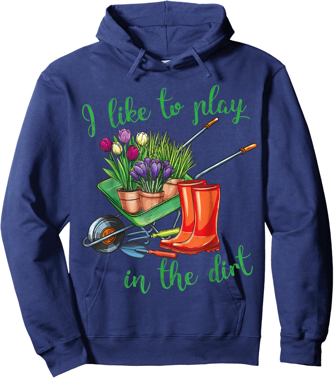 I Like To Play In The Dirt for Hobby Gardeners in the Garden Hoodie - Hoodie | Navy