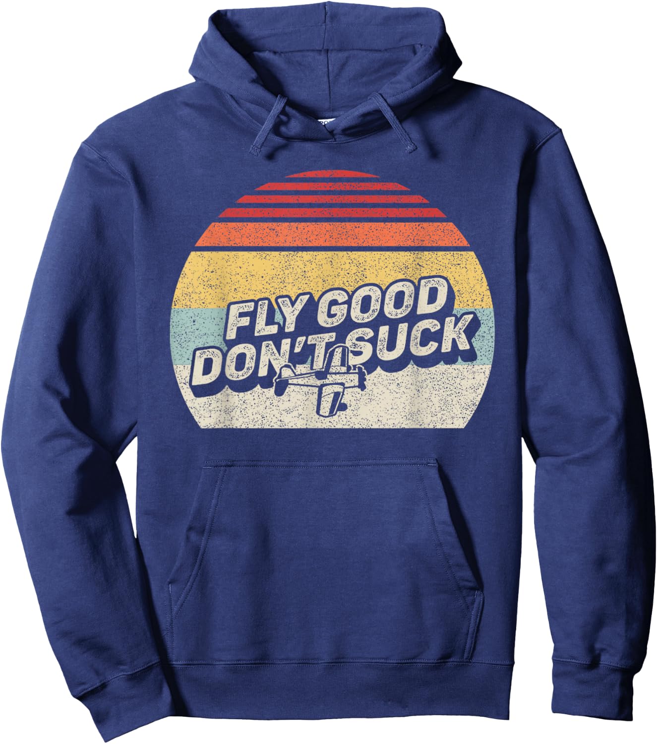 Bag Some Rays Retro Vintage Fly Good, Don't Suck Aviation Pilot Hoodie - Hoodie | Navy