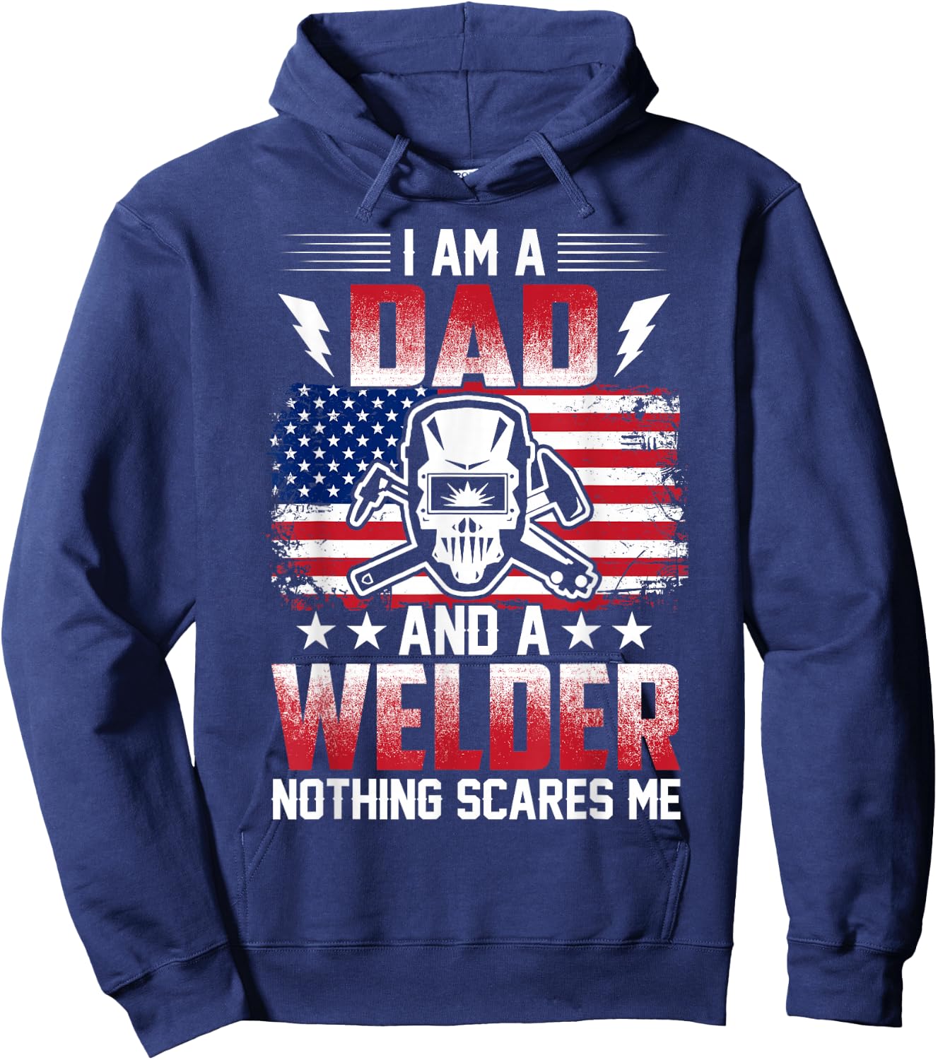 I Am A Dad And A Welder Nothing Scares Me Hoodie - Hoodie | Navy