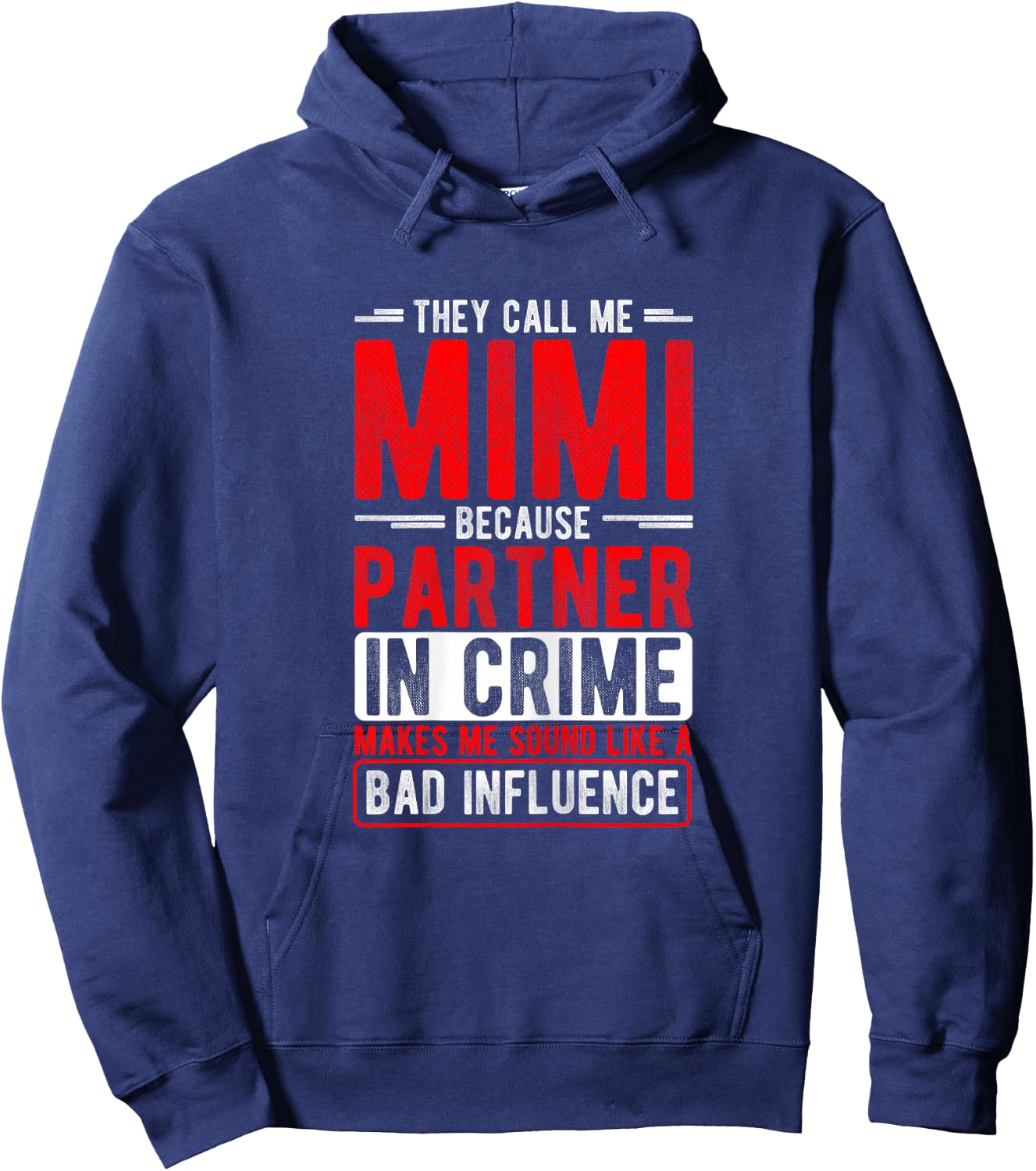 They Call Me Mimi Because Partner In Crime Mimi Mother's Day Hoodie - Hoodie | Navy