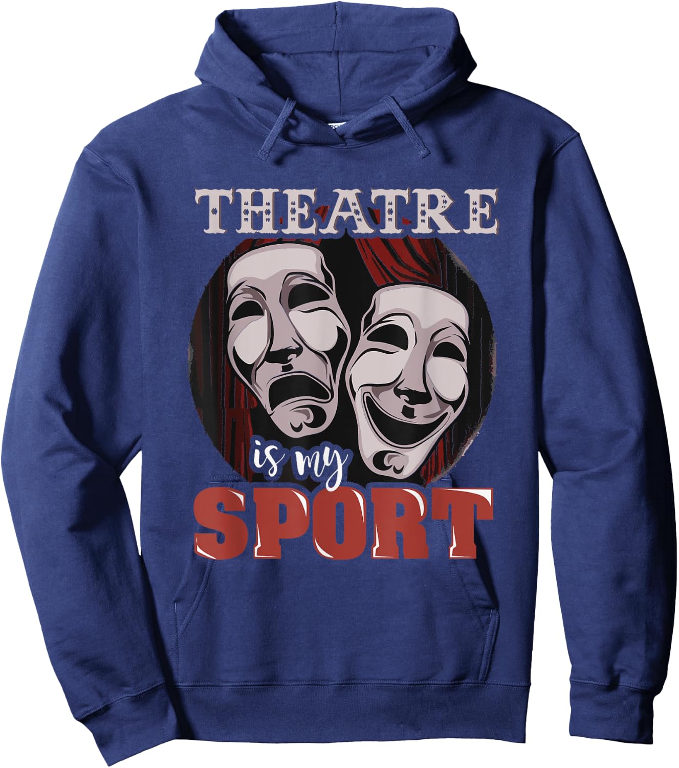 Funny Theatre is My Sport - Musical Actor Gift Hoodie - Hoodie | Navy