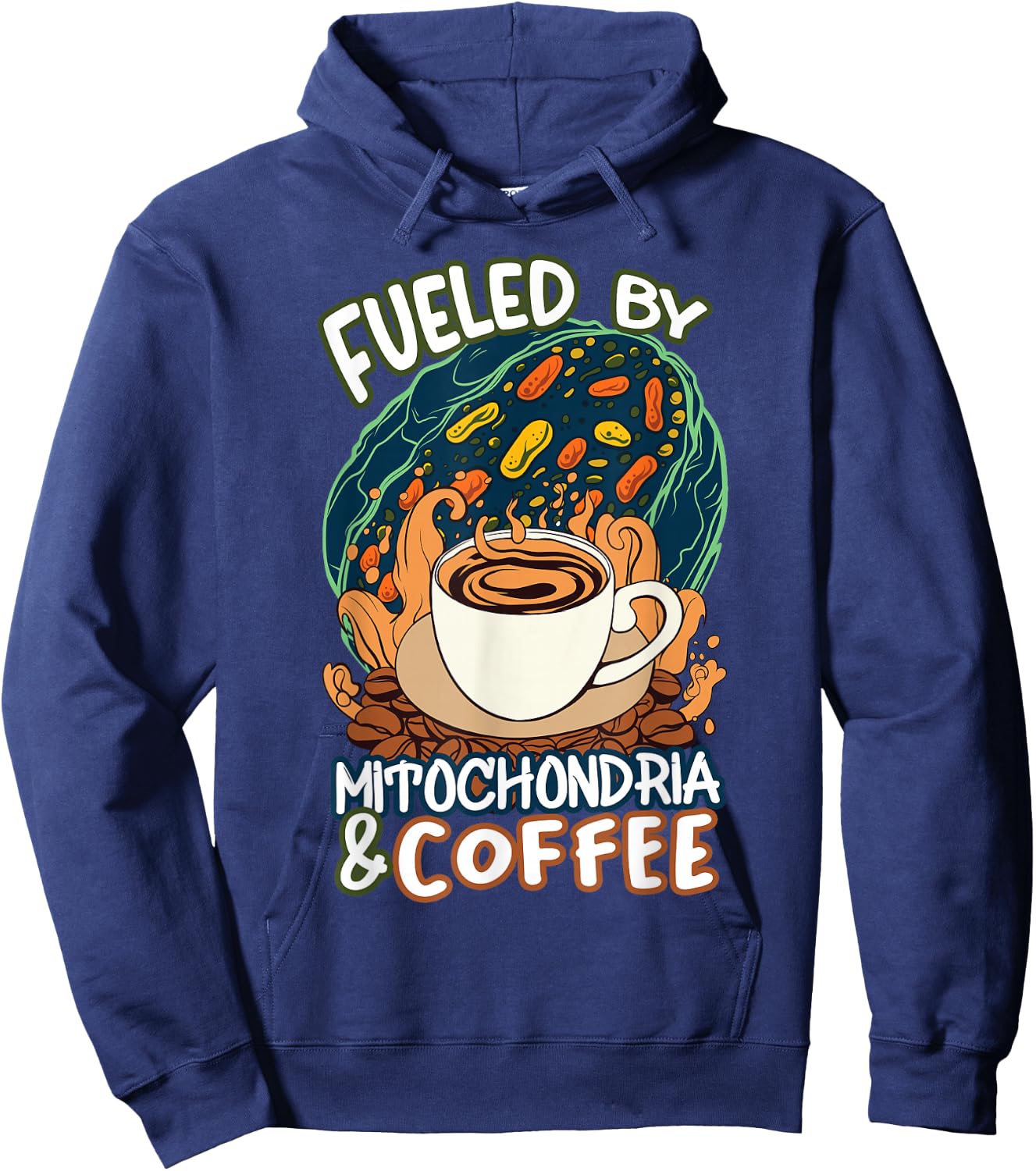 Funny Biology Teacher Science Fueled By Mitochondria Coffee Hoodie - Hoodie | Navy