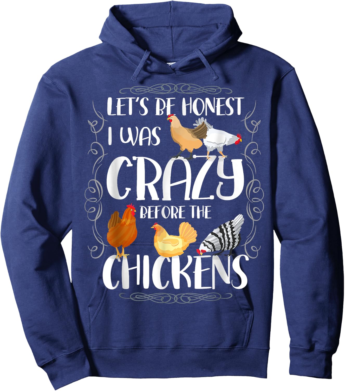Let_s Be Honest I Was Crazy Before The Chickens Hoodie - Hoodie | Navy