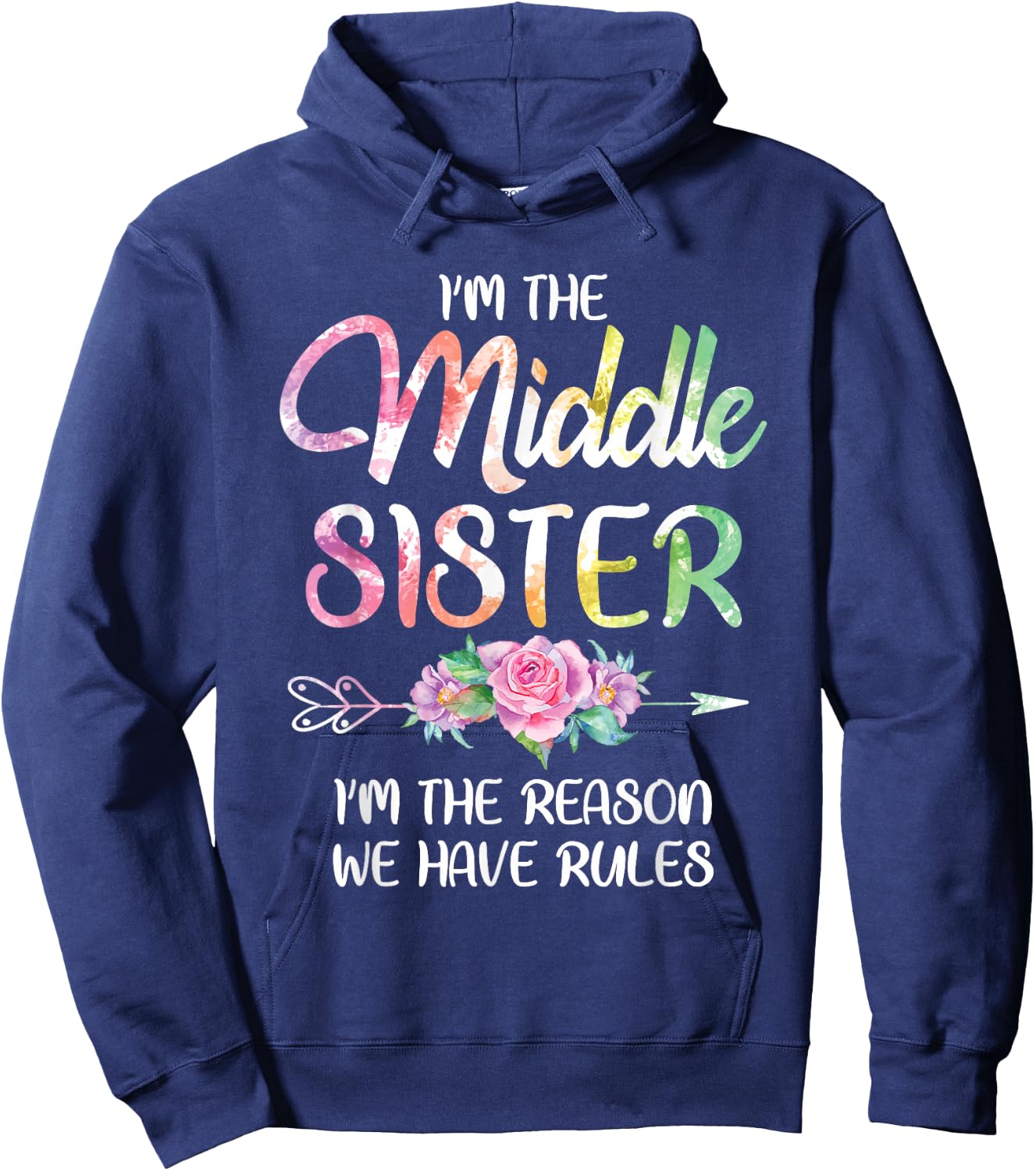 Middle Sister Shirt Funny I Am Reason We Have Rules Sibling Hoodie - Hoodie | Navy