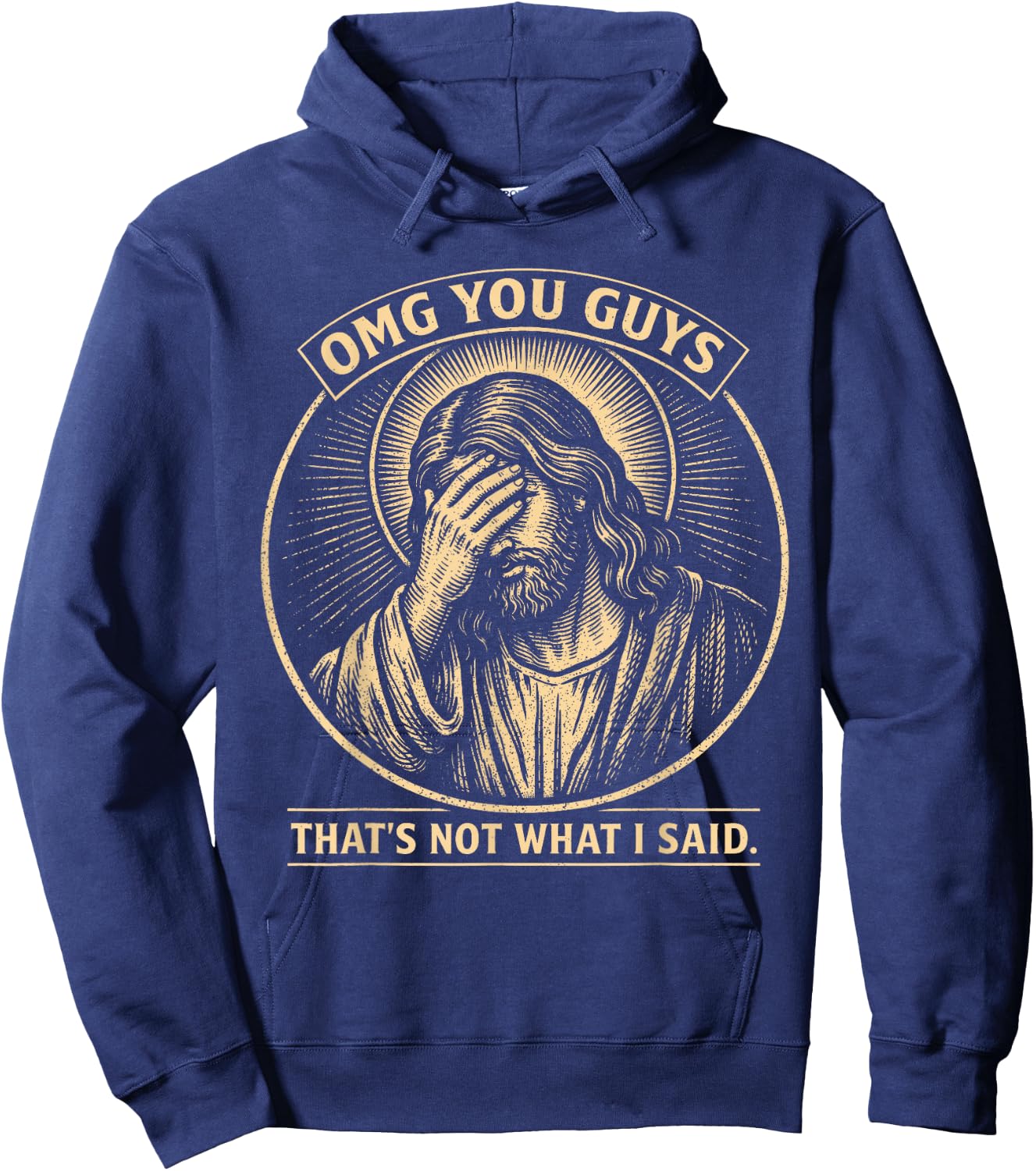 OMG You Guys That's Not What I Said Christian Jesus Faith Hoodie - Hoodie | Navy