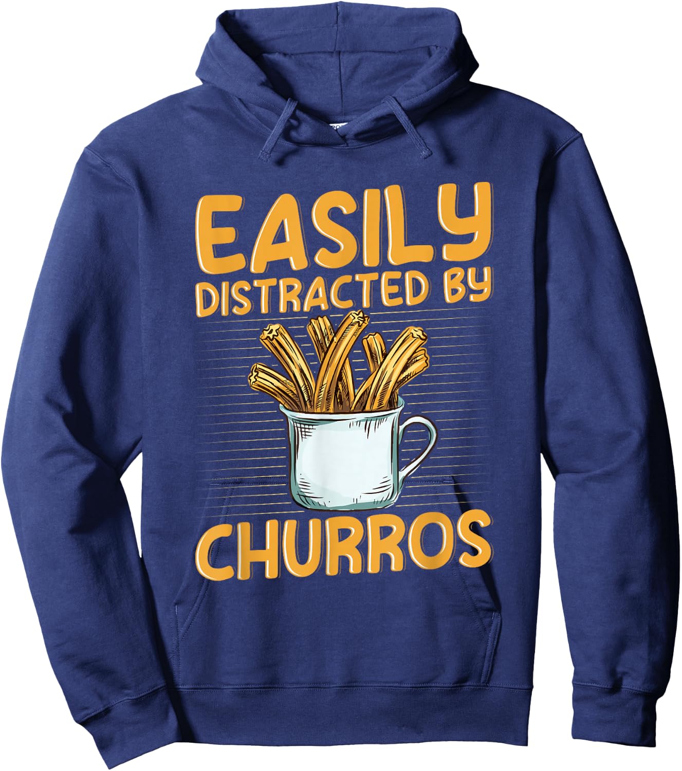 Easily distracted by churros Quote for a Churro Baker Hoodie - Hoodie | Navy