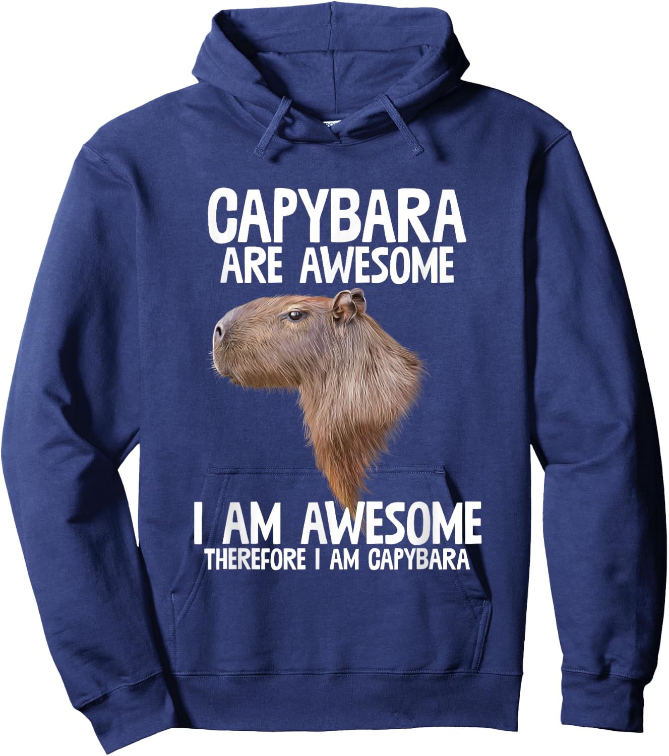Capybara Are Awesome Therefore I'm Capibara Funny Humor Hoodie - Hoodie | Navy
