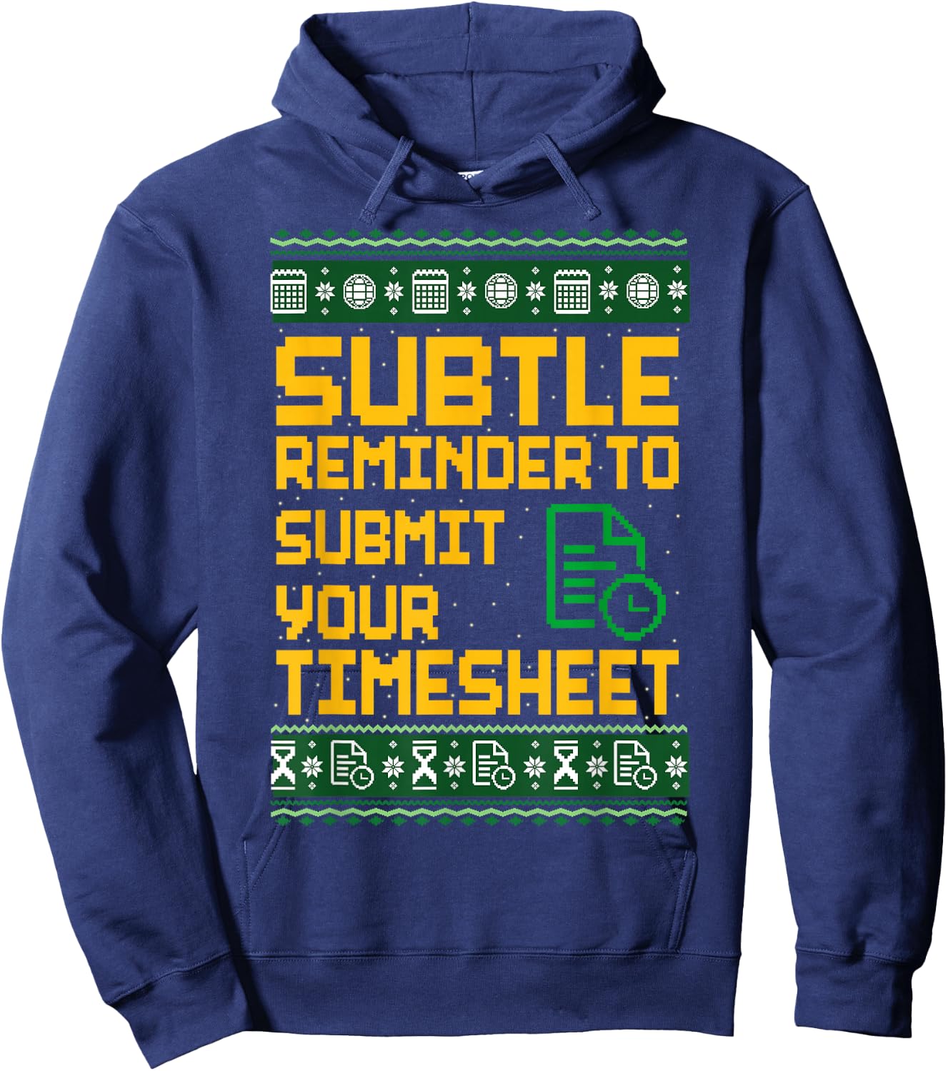 Subtle Reminder to Submit Your Timesheet Ugly Christmas Hoodie - Hoodie | Navy