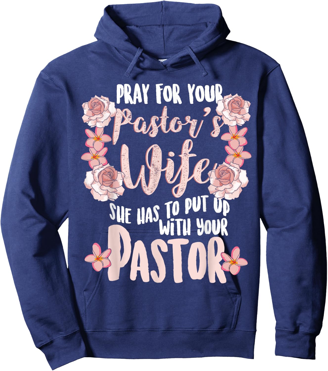 Pray For Your Pastor's Wife Funny Christian Gift Pastor Wife Hoodie - Hoodie | Navy