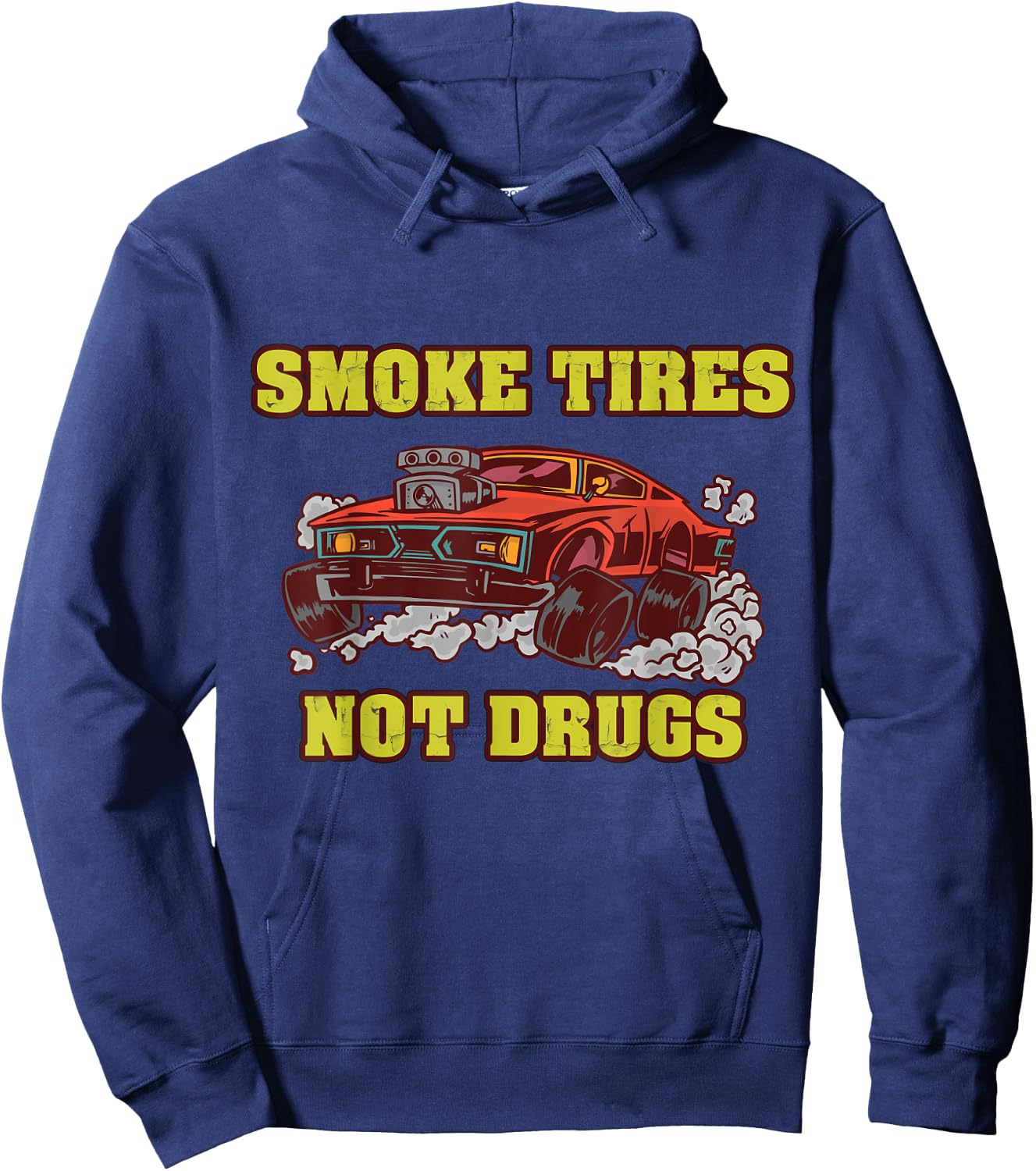 Smoke Tires Not Drugs Car Tuning Gift Hoodie - Hoodie | Navy