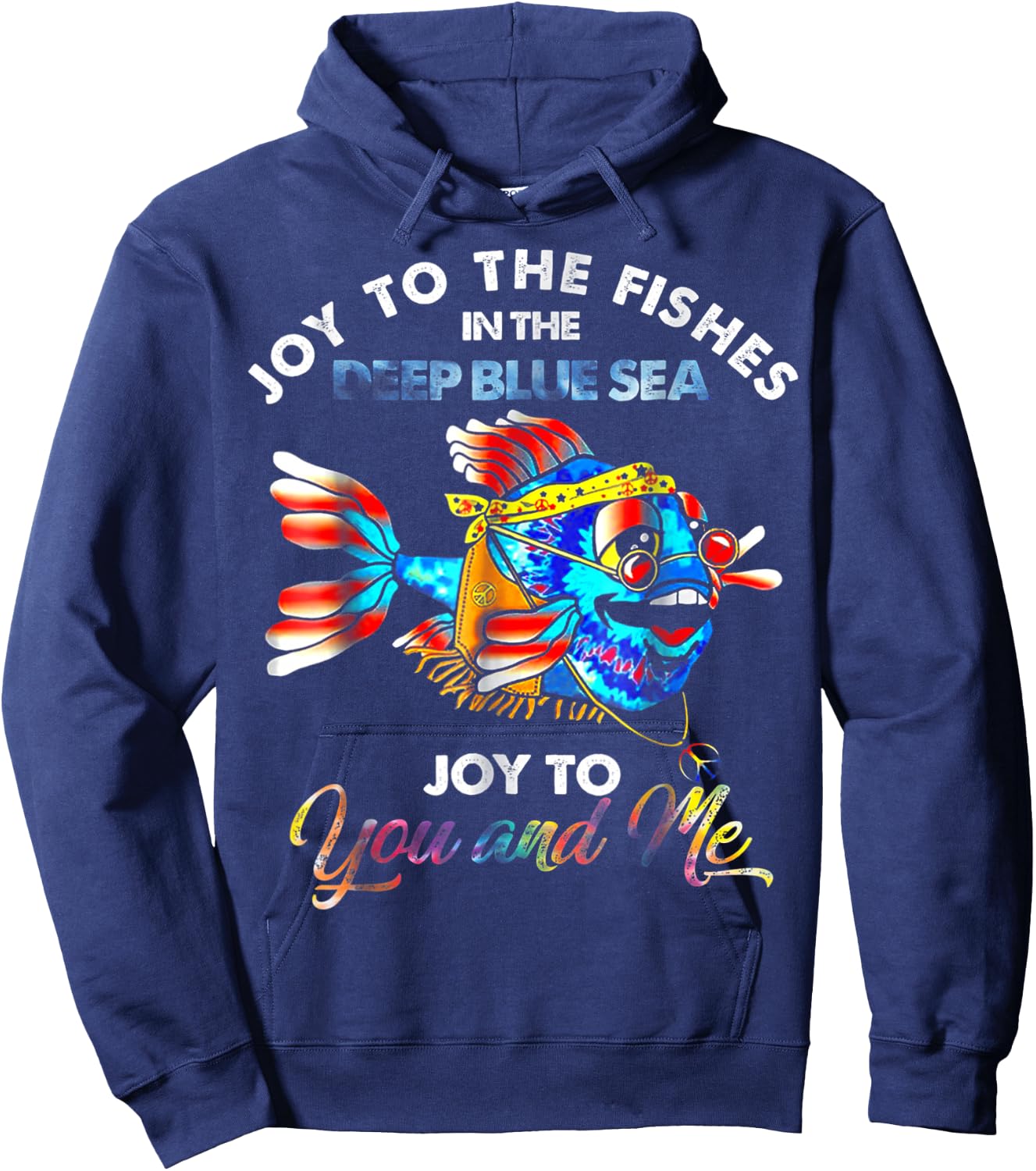 Joy To The Fishes In The Deep Blue Sea Joy To You And Me Hoodie - Hoodie | Navy