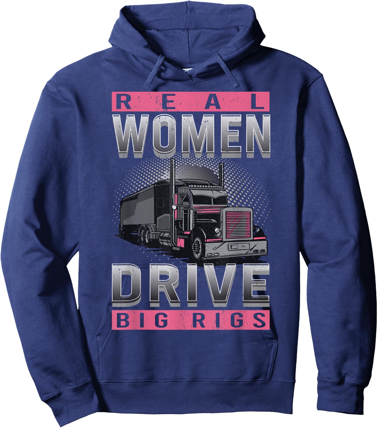 Real Woman Drive Big Rigs Trucker Girl Hoodie - Hoodie | Navy