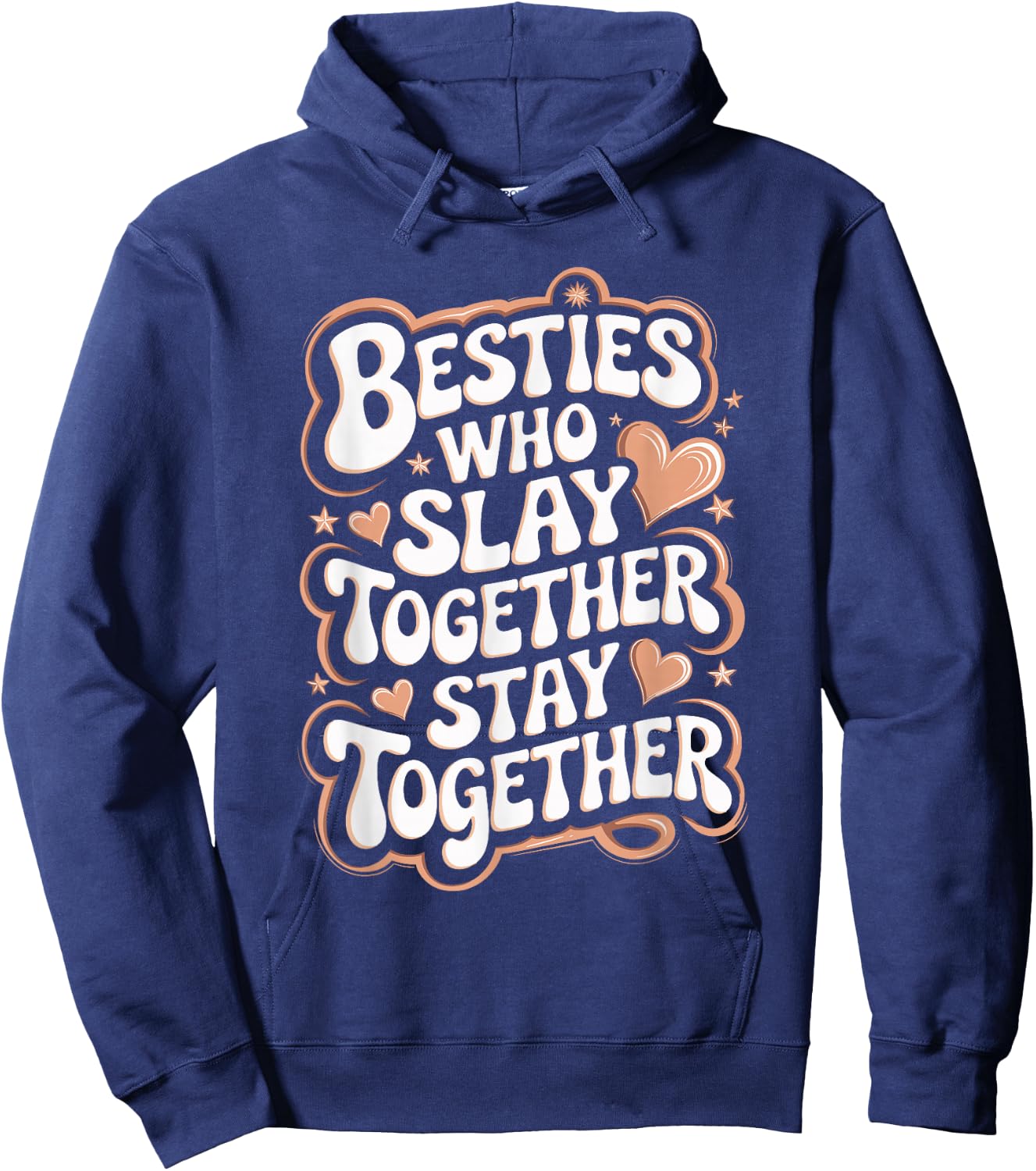 Slay Together Besties Best Friend Matching Friends Bestie Hoodie - Hoodie | Navy