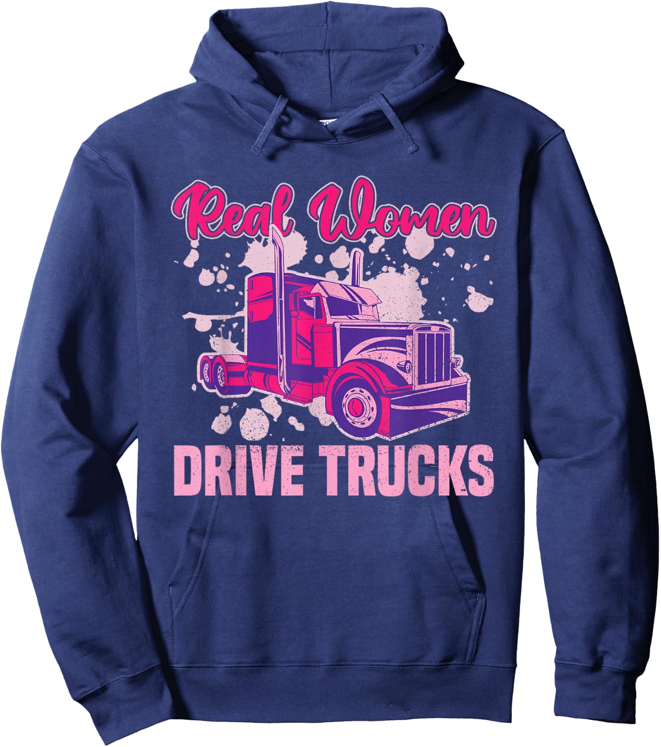 Real Women Drive Trucks - Truck Driver Trucker Semi Truck Hoodie - Hoodie | Navy
