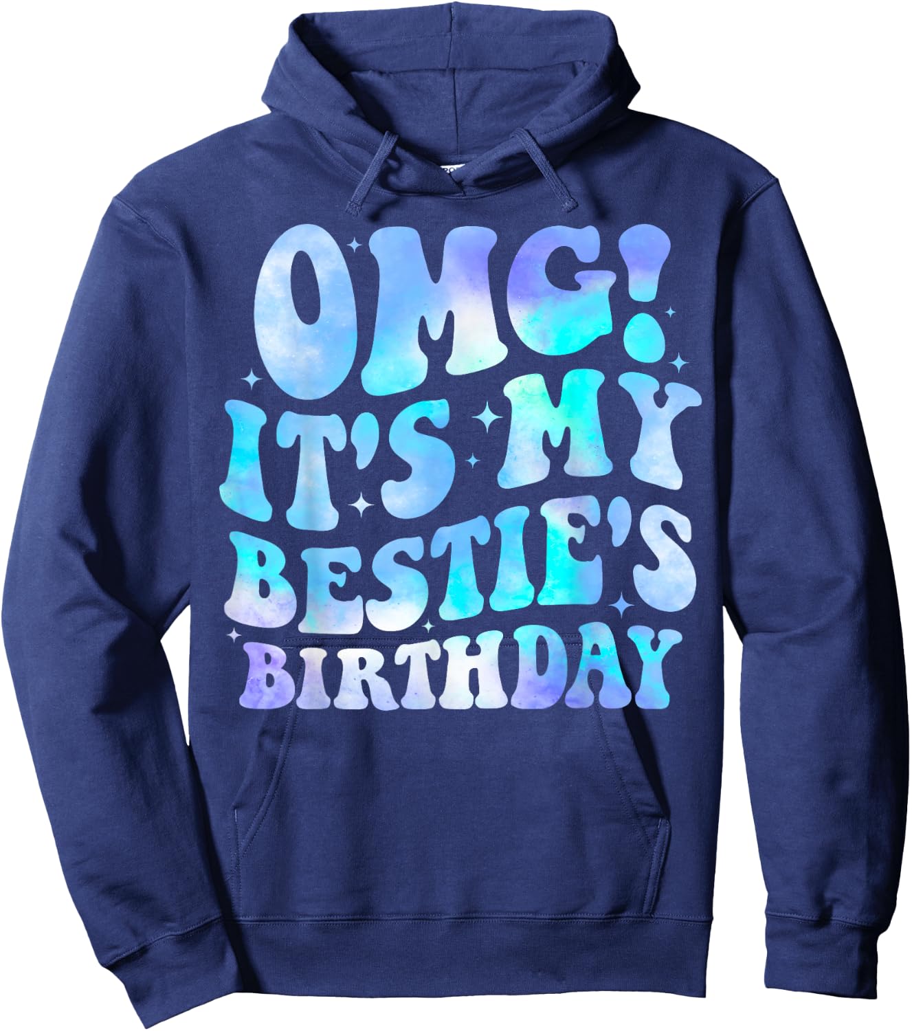 OMG It's My Bestie's Birthday Funny Best Friend Birthday Hoodie - Hoodie | Navy