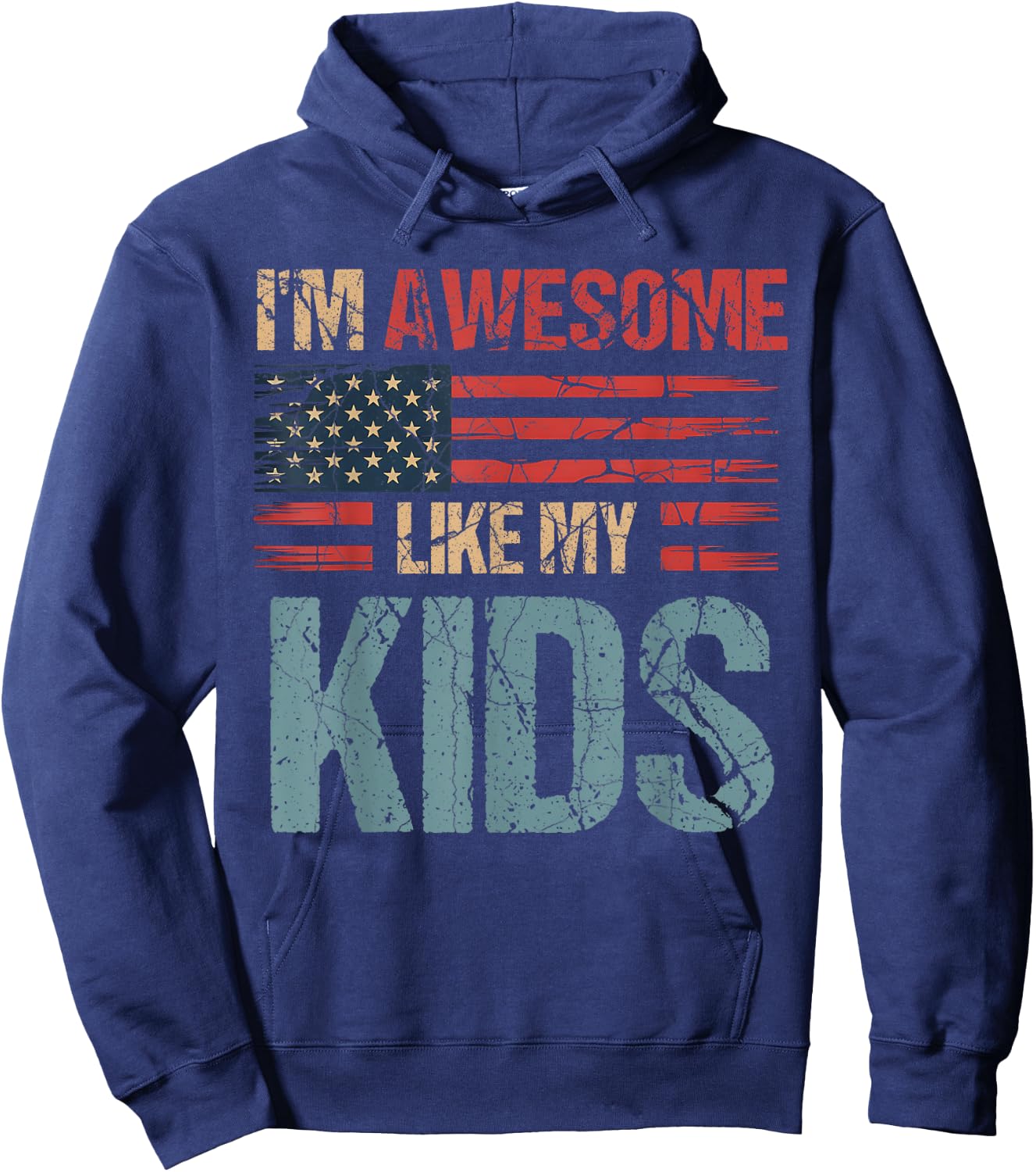 I'm Awesome Like My Kids Flag Usa Mothers Day Fathers Day Hoodie - Hoodie | Navy