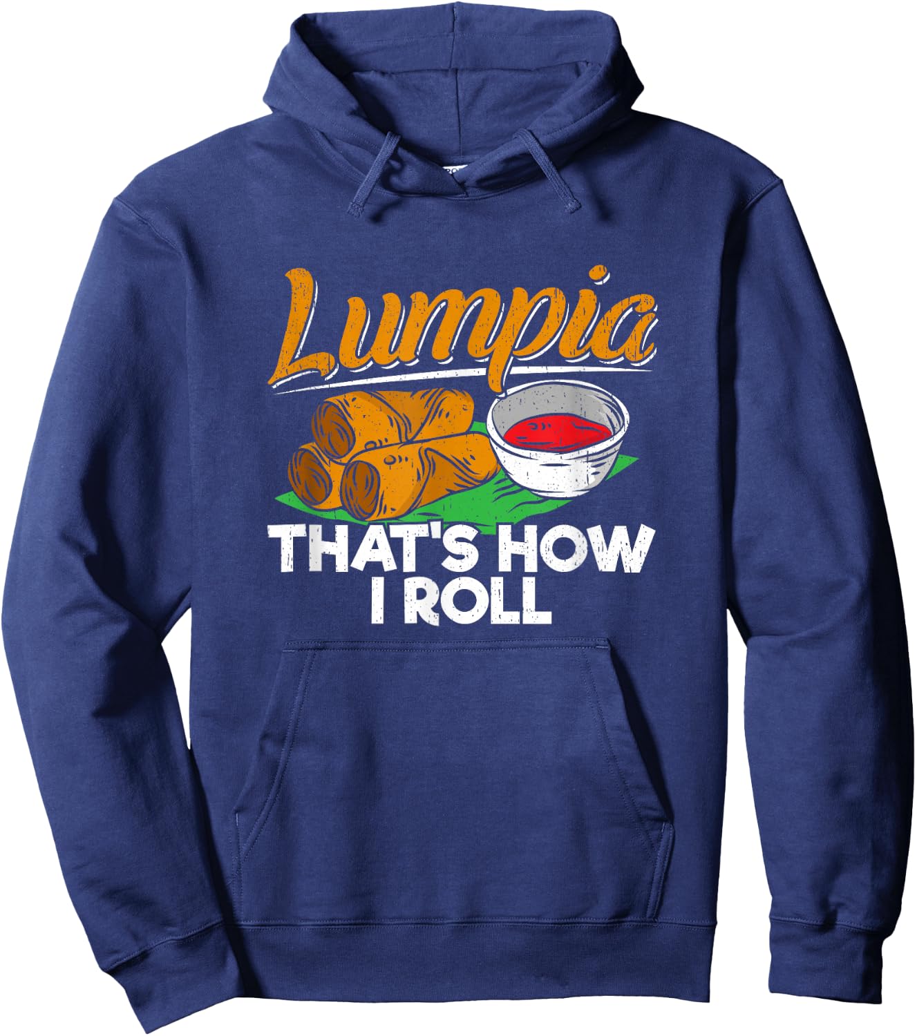 Philippines Lumpia Spring Roll T Shirt - Filipino Food Quote Hoodie - Hoodie | Navy