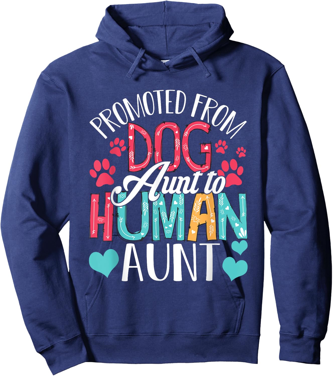 Promoted From Dog Aunt To Human Aunt Mother's Day Dog Lover Hoodie - Hoodie | Navy