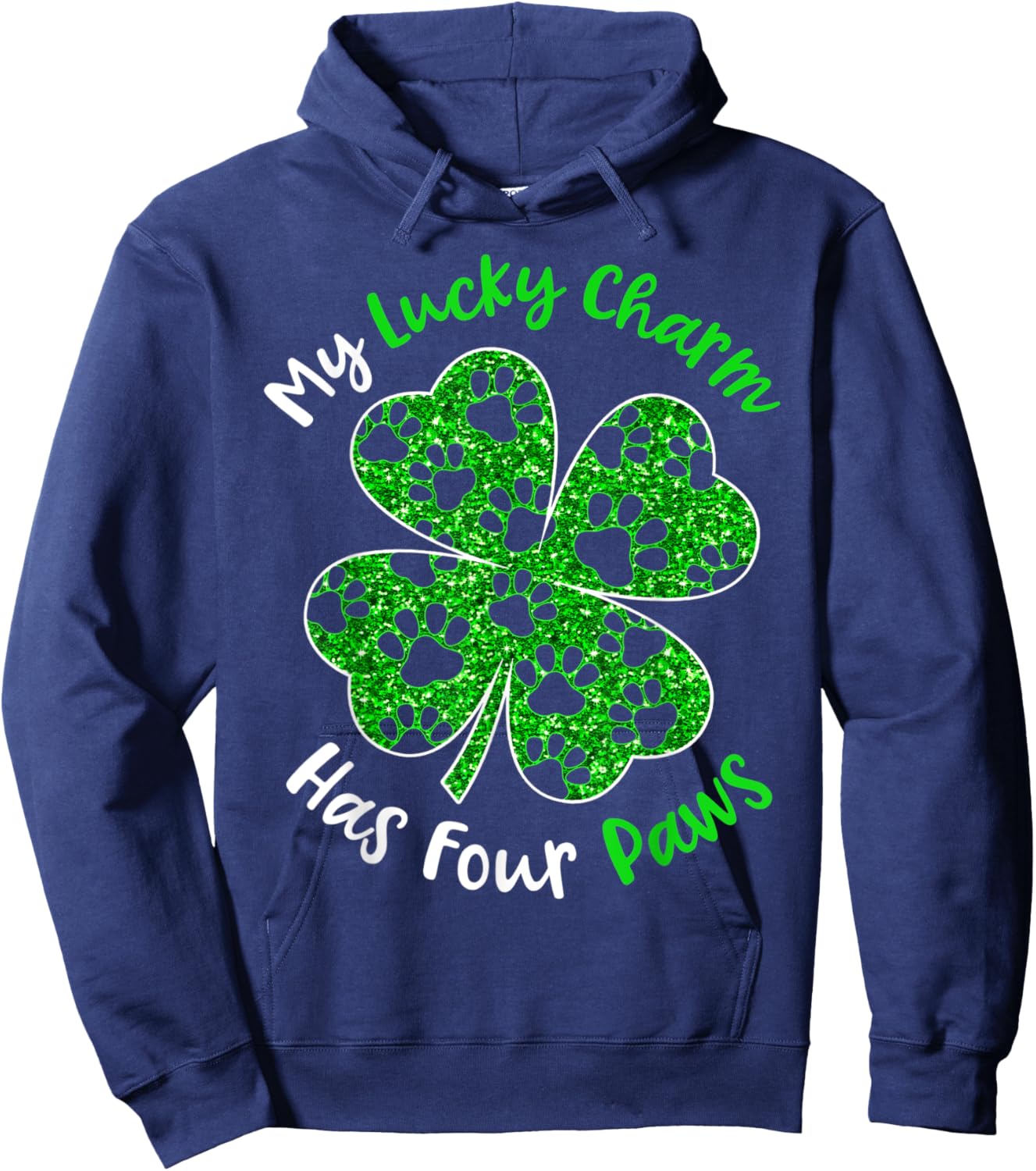 My Lucky Charm Has Four Paws Sparkle Clover For Patricks Day Hoodie - Hoodie | Navy