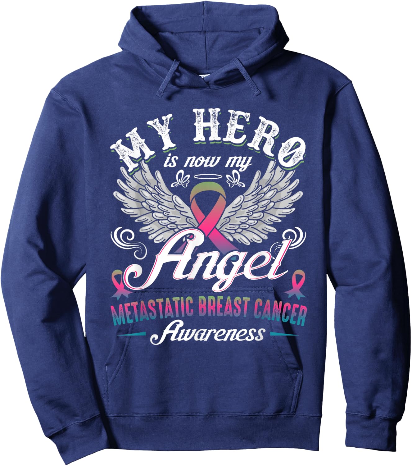 My Hero Is Now My Angel Metastatic Breast Cancer Awareness Hoodie - Hoodie | Navy