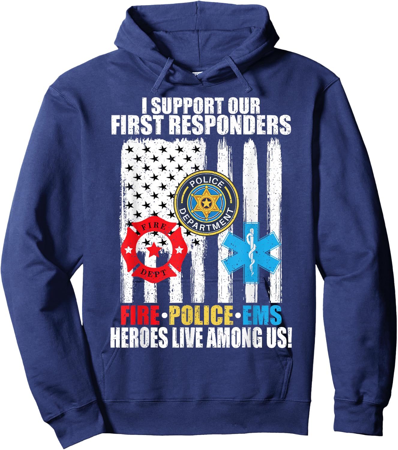 I Support Our First Responders Heroes Fire Police EMS Hoodie - Hoodie | Navy